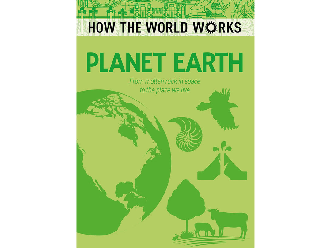 How the World Works: Planet Earth