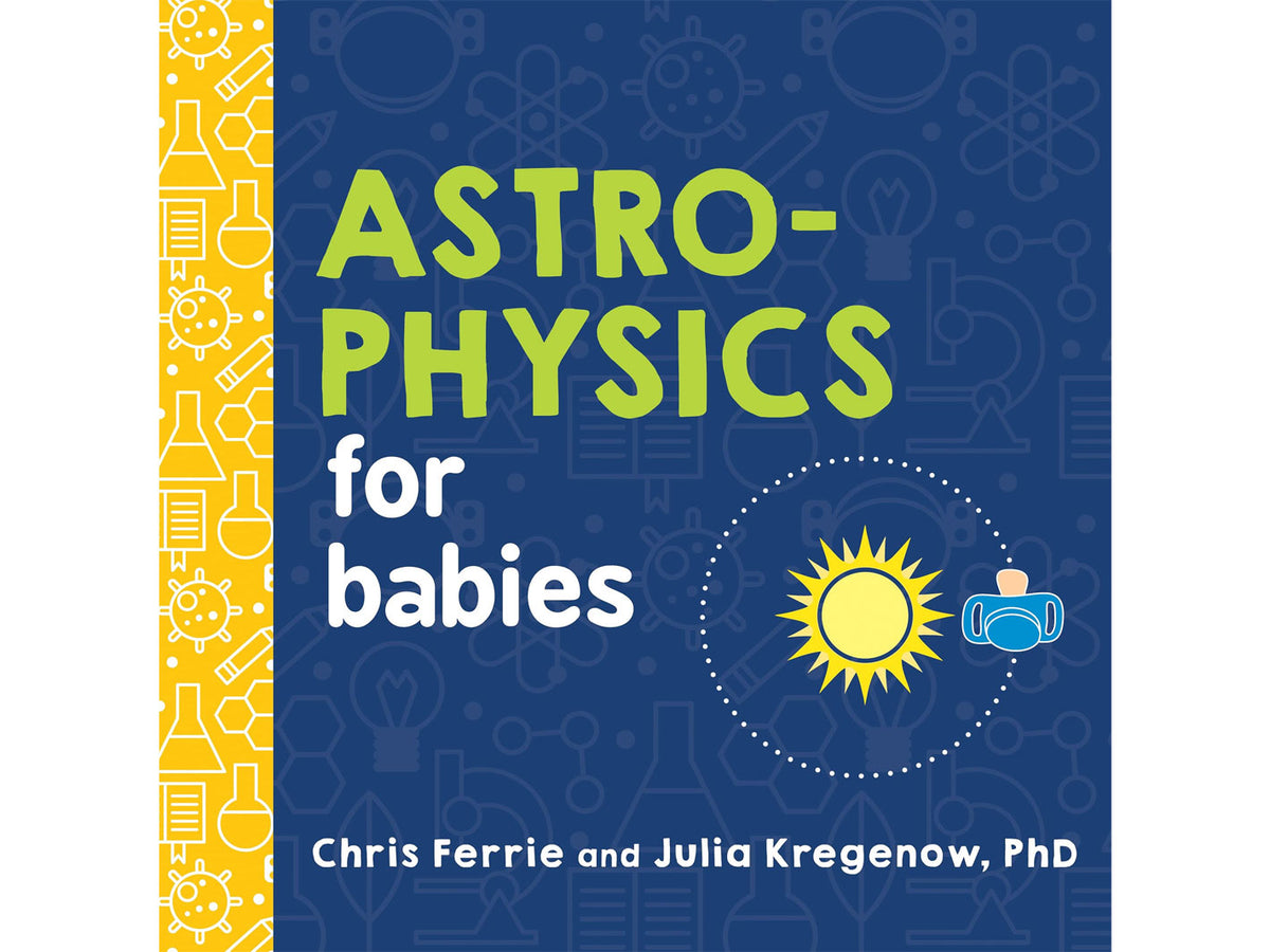 Astrophysics for Babies