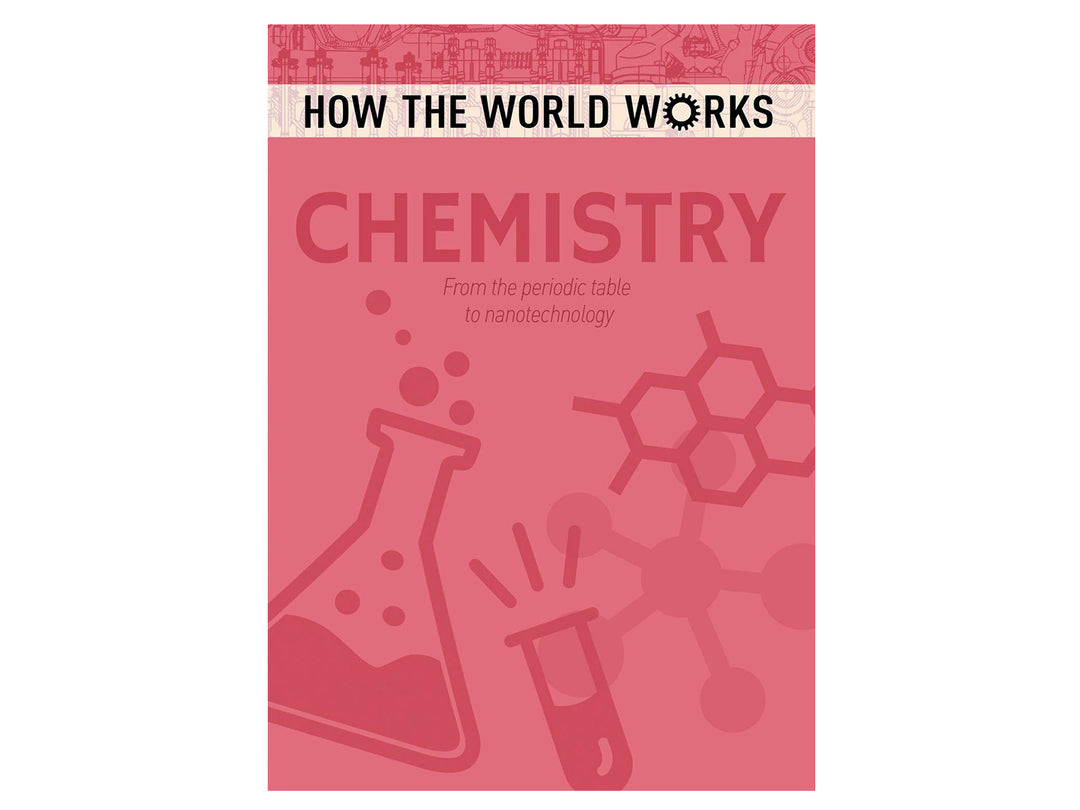How the World Works: Chemistry