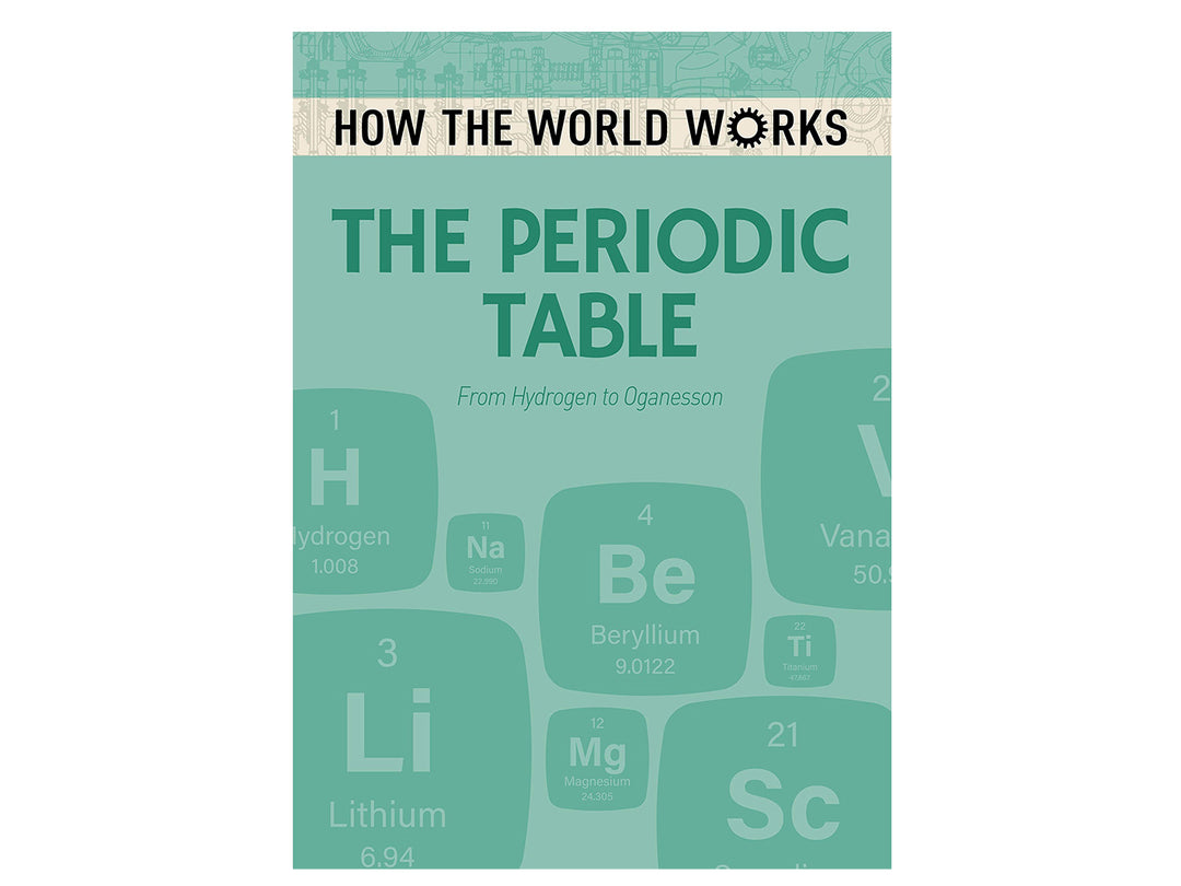 How the World Works: Periodic Table