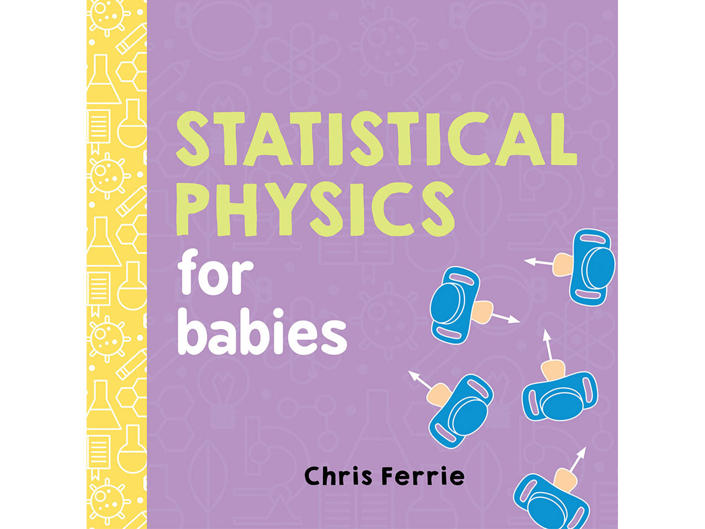 Statistical Learning Infant Statistical Physics For Babies - Questacon
